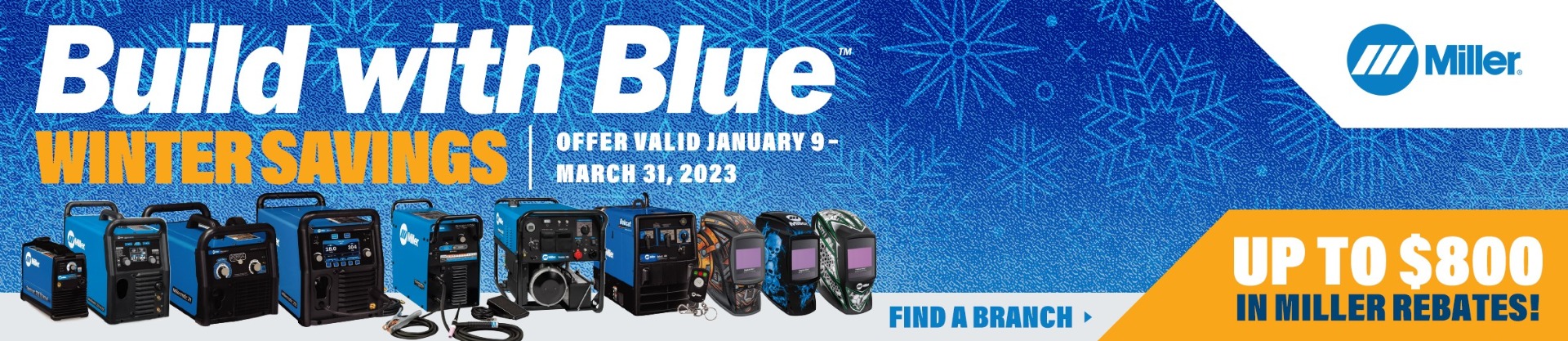Miller Build with Blue Winter Savings Promotion!